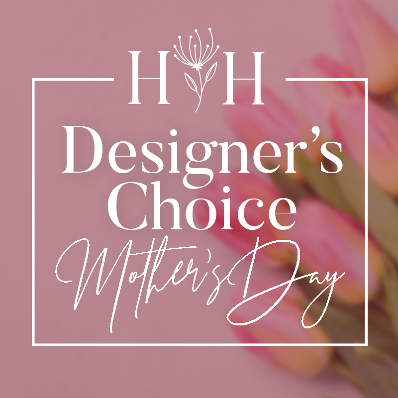 Designer's Choice | Mother's Day